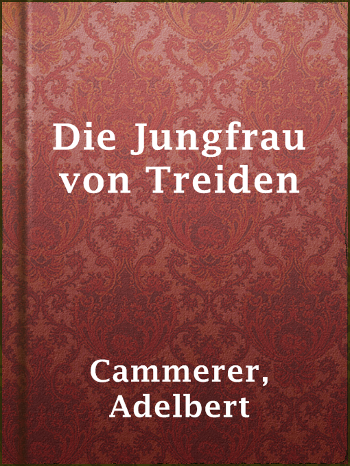 Title details for Die Jungfrau von Treiden by Adelbert Cammerer - Available